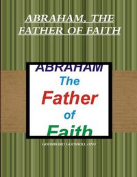 Cover image for Abraham, the Father of Faith