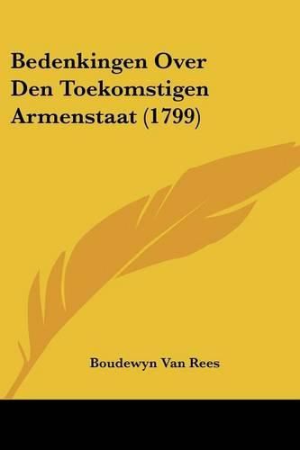 Cover image for Bedenkingen Over Den Toekomstigen Armenstaat (1799)