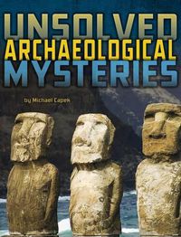 Cover image for Unsolved Archaeological Mysteries