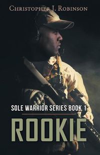 Cover image for Rookie: Sole Warrior Series Book 1