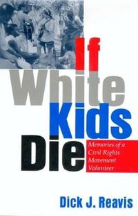 Cover image for If White Kids Die: Memories of a Civil Rights Movement Volunteer