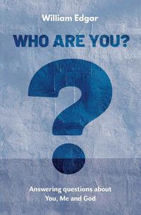 Cover image for Who are You?: Answering Questions about You, Me and God