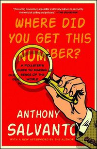 Cover image for Where Did You Get This Number?: A Pollster's Guide to Making Sense of the World