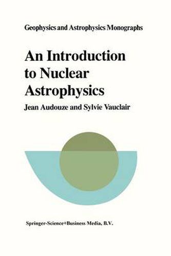 Cover image for An Introduction to Nuclear Astrophysics: The Formation and the Evolution of Matter in the Universe