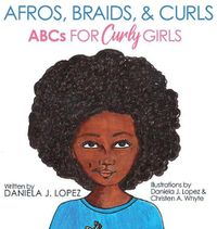 Cover image for Afros, Braids, & Curls: ABCs for Curly Girls