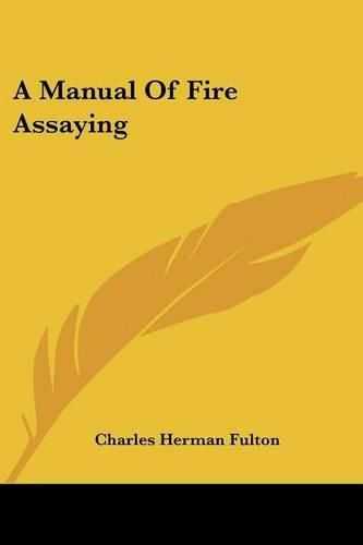 A Manual of Fire Assaying