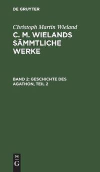 Cover image for Geschichte Des Agathon, Teil 2