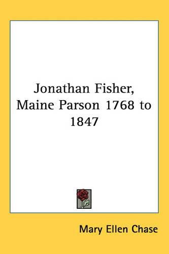 Cover image for Jonathan Fisher, Maine Parson 1768 to 1847