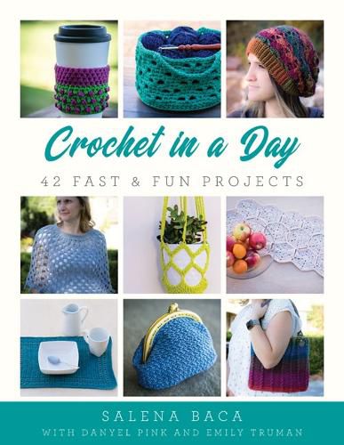 Crochet in a Day: 42 Fast & Fun Projects