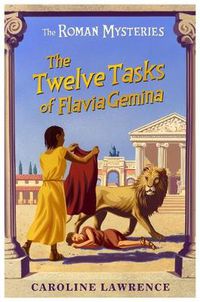 Cover image for The Roman Mysteries: The Twelve Tasks of Flavia Gemina: Book 6