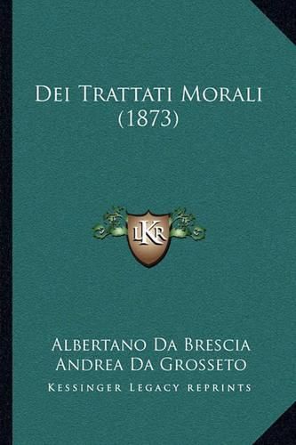 Cover image for Dei Trattati Morali (1873)