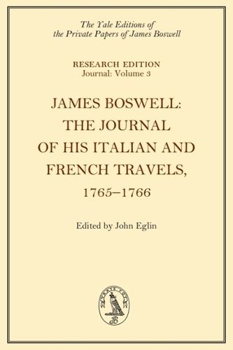 Cover image for James Boswell, The Journal of his Italian and French Travels, 1765-1766