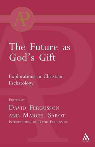 Future as God's Gift: Explorations in Christian Eschatology