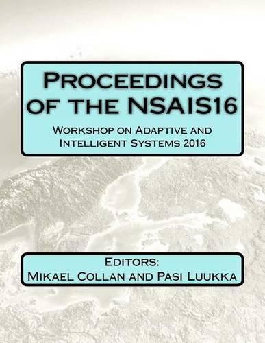 Cover image for Proceedings of the NSAIS16: Workshop on Adaptive and Intelligent Systems 2016