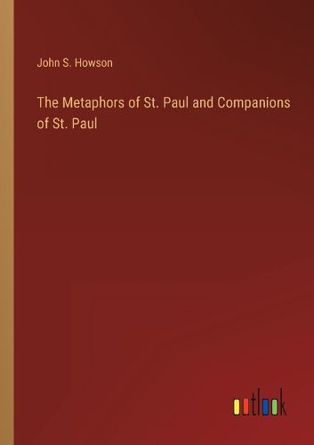 Cover image for The Metaphors of St. Paul and Companions of St. Paul