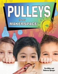 Cover image for Pulleys in My Makerspace