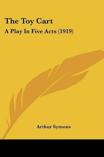 Cover image for The Toy Cart: A Play in Five Acts (1919)