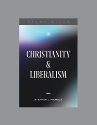 Cover image for Christianity and Liberalism Study Guide