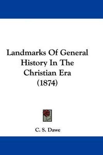 Cover image for Landmarks Of General History In The Christian Era (1874)