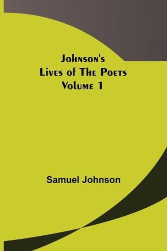 Cover image for Johnson's Lives of the Poets - Volume 1