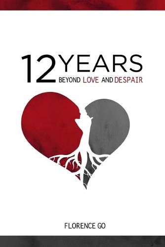 Cover image for 12 Years Beyond Love and Despair