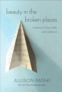 Cover image for Beauty in the Broken Places: A Memoir of Love, Faith, and Resilience