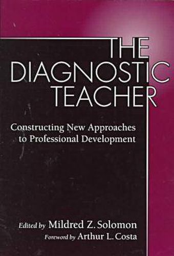 Cover image for The Diagnostic Teacher: Constructing New Approaches to Professional Development