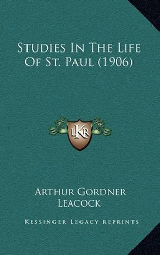 Cover image for Studies in the Life of St. Paul (1906)