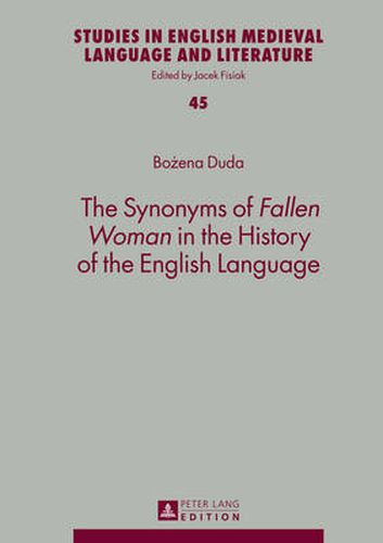 Cover image for The Synonyms of  Fallen Woman  in the History of the English Language