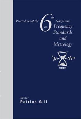 Cover image for Frequency Standards And Metrology, Procs Of The 6th Symposium