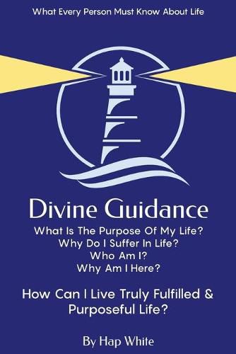 Cover image for Divine Guidance, How To Live Truly Fulfilled & Purposeful Life