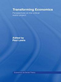 Cover image for Transforming Economics: Perspectives on the critical realist project