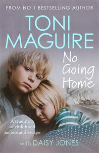 Cover image for No Going Home: From the No.1 bestseller: A true story of childhood secrets and escape