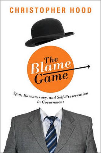 Cover image for The Blame Game: Spin, Bureaucracy, and Self-Preservation in Government