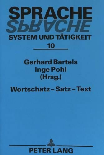 Wortschatz - Satz - Text: Beitraege Der Konferenzen in Greifswald Und Neubrandenburg 1992