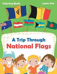 Cover image for A Trip Through National Flags Coloring Book