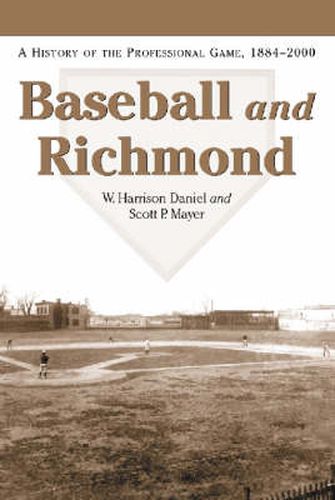 Baseball and Richmond: A History of the Professional Game, 1884-2000