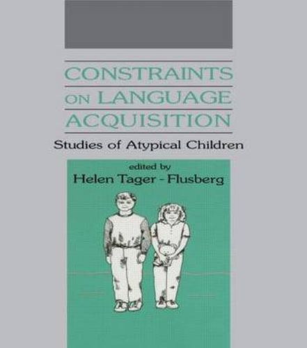 Cover image for Constraints on Language Acquisition: Studies of Atypical Children