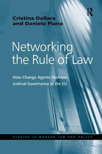 Cover image for Networking the Rule of Law: How Change Agents Reshape Judicial Governance in the EU