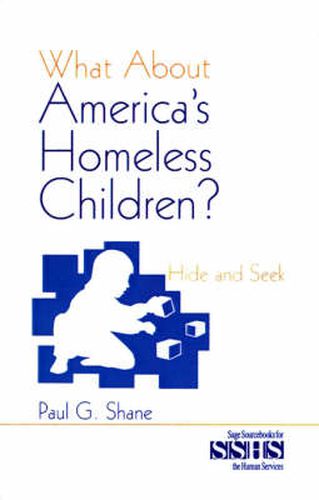 Cover image for What About America's Homeless Children?: Hide and Seek