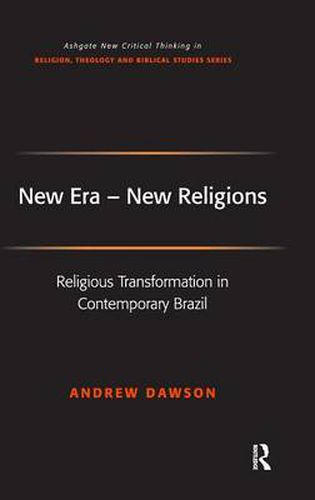 Cover image for New Era - New Religions: Religious Transformation in Contemporary Brazil