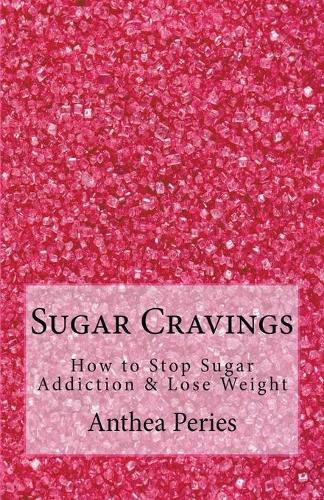 Sugar Cravings: How to Stop Sugar Addiction & Lose Weight