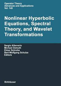 Cover image for Nonlinear Hyperbolic Equations, Spectral Theory, and Wavelet Transformations: A Volume of Advances in Partial Differential Equations