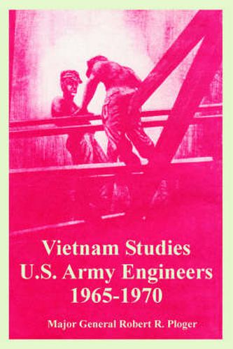 Cover image for Vietnam Studies: U.S. Army Engineers 1965-1970
