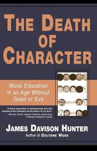 Cover image for Death of Character: Moral Education in an Age without Good or Evil