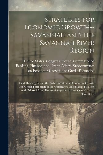 Cover image for Strategies for Economic Growth--Savannah and the Savannah River Region