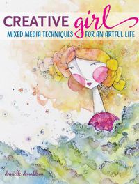 Cover image for creativeGIRL: Mixed Media Techniques for an Artful Life