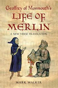 Cover image for Geoffrey of Monmouth's Life of Merlin: A New Verse Translation