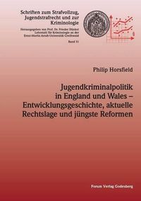 Cover image for Jugendkriminalpolitik in England und Wales - Entwicklungsgeschichte, aktuelle Rechtslage und jungste Reformen