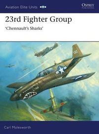 Cover image for 23rd Fighter Group: Chennault's Sharks